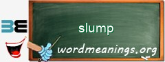 WordMeaning blackboard for slump